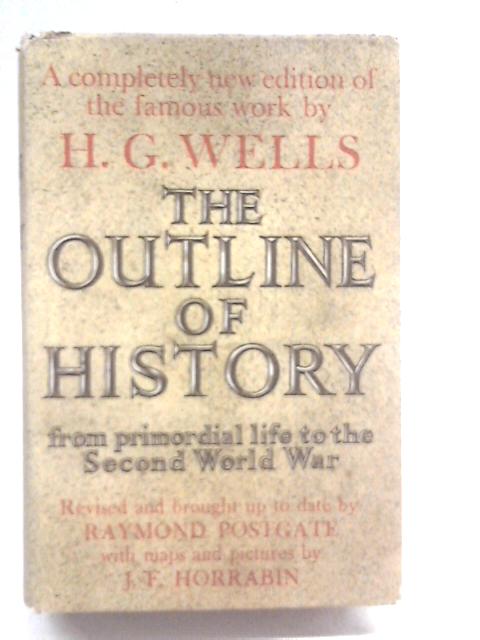 The Outline Of History: Being A Plain History Of Life And Mankind By H. G. Wells