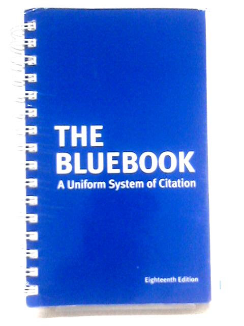 Bluebook: A Uniform System of Citation By Harvard, Law Review
