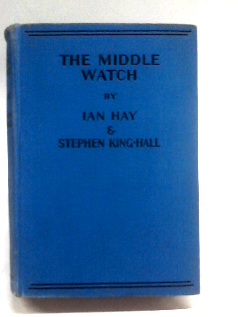 The Middle Watch By Ian Hay