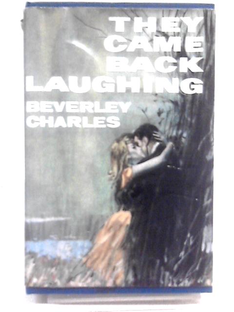 They Came Back Laughing By Beverley Charles