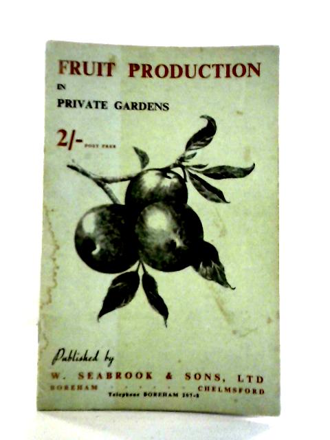 Fruit Production in Private Gardens par S. G. Sweet