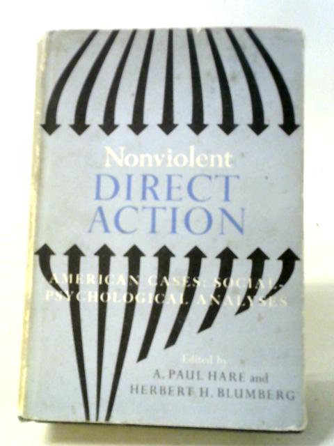 Nonviolent Direct Action American Cases: Social- Psychological Analyses By Various