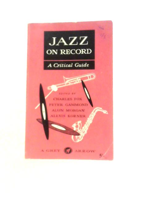 Jazz on Record a Critical Guide By Charles Fox Et Al.