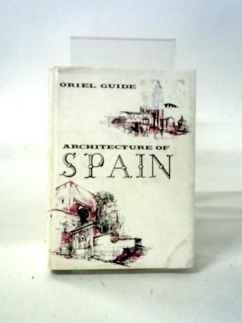 Architecture of Spain By Harold W. Booton