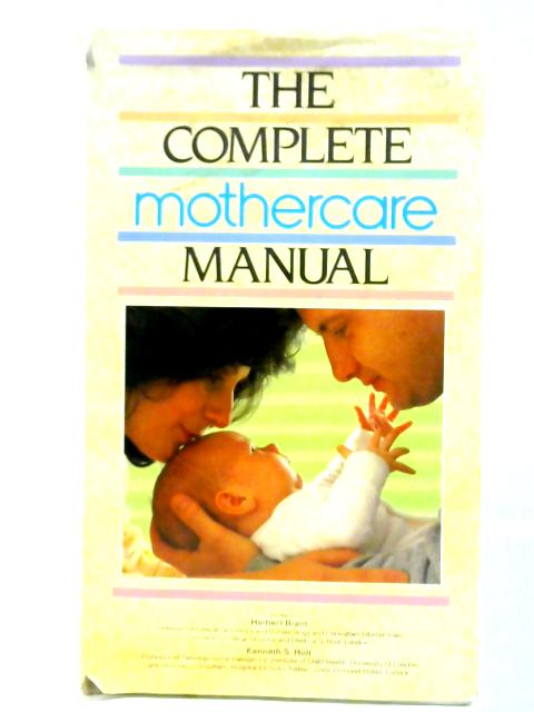 The Complete Mothercare Manual By Professor Herbert Brant et al