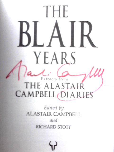 The Blair Years, Extracts From The Alastair Campbell Diaries By Alastair Campbell