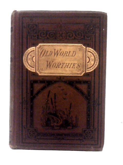 Old World Worthies par Unstated