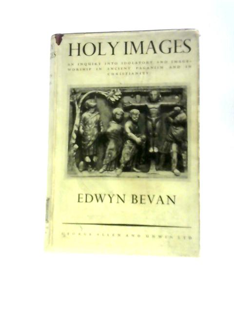 Holy Images By Edwyn Bevan