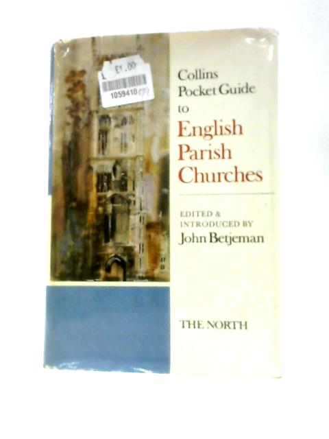 Collins Pocket Guide to English Parish Churches, The North By John Betjeman (Ed.)