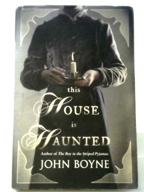 This House is Haunted von John Boyne