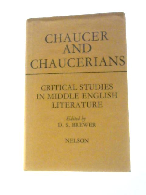Chaucer And Chaucerians: Critical Studies In Middle English Literature By D.S.Brewer