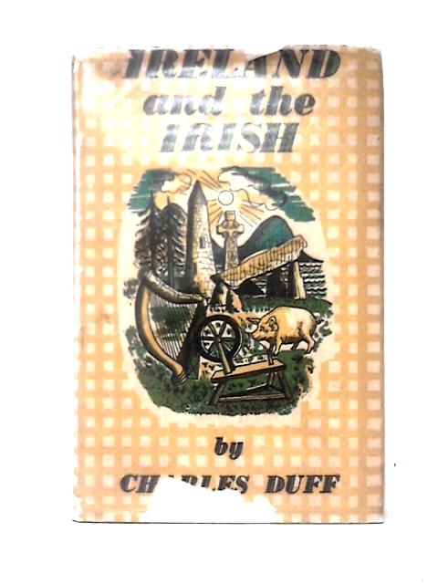 Ireland and the Irish By Charles Duff