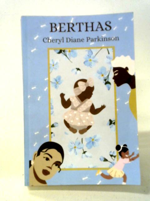 Berthas par Cheryl Diane Parkinson