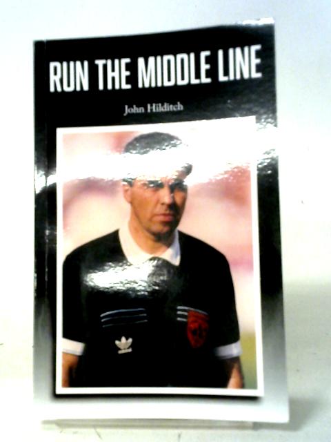 Run The Middle Line By John Hilditch