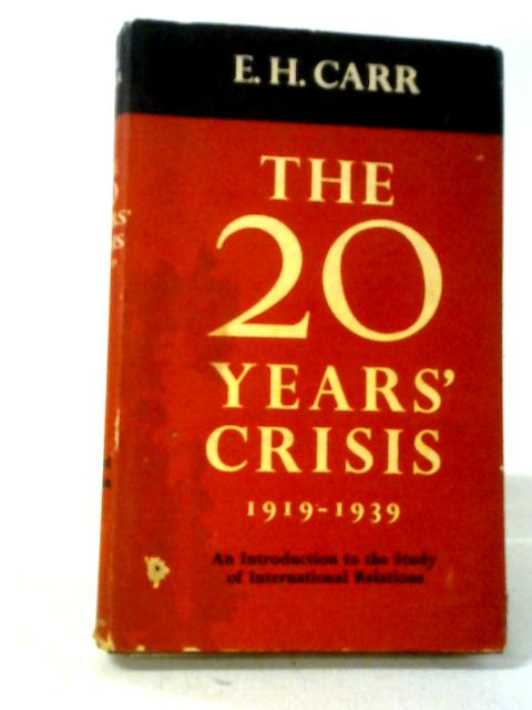 He Twenty Years' Crisis, 1919-1939 By Edward Hallett Carr