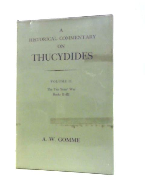 A Historical Commentary on Thucydides Vol. II Books II-III von A. W. Gomme