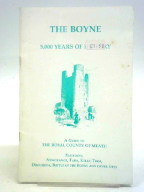 The Boyne: 5,000 Years of History von Unstated