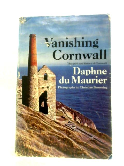 Vanishing Cornwall: The Spirit and History of Cornwall By Daphne Du Maurier