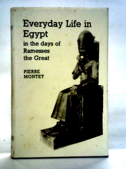 Everyday life in Egypt in the Days of Ramesses the Great par Pierre Montet