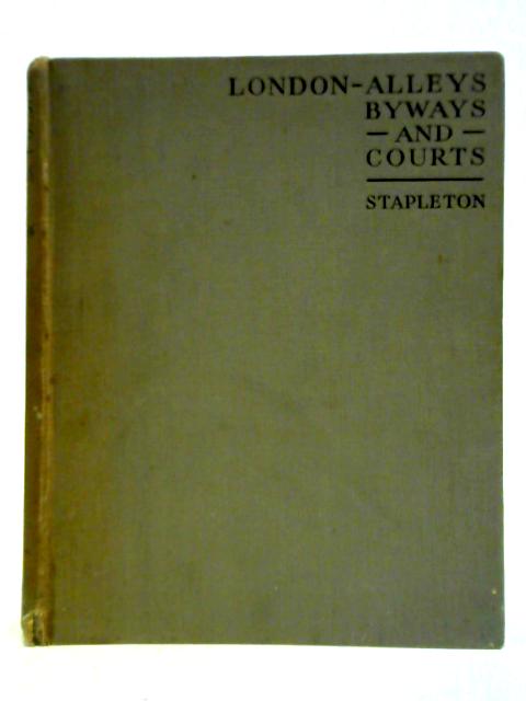 London Alleys Byways & Courts By Alan Stapleton