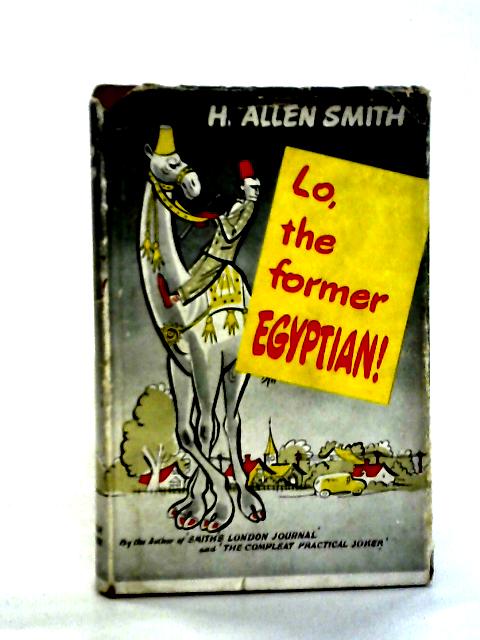 Lo, the Former Egyptian! par H. Allen Smith