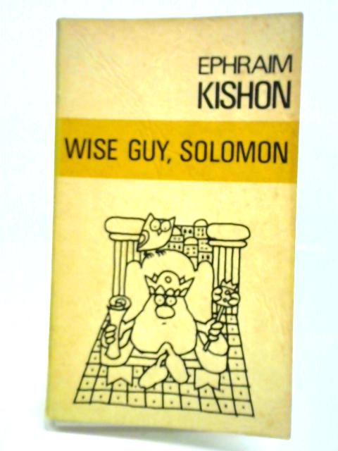 Wise Guy, Solomon By Ephraim Kishon