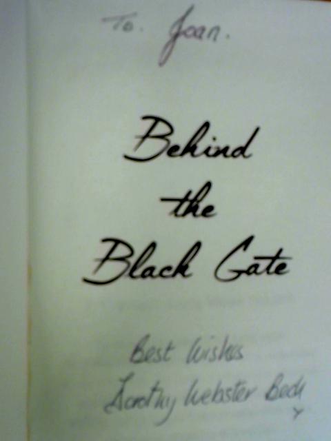 Behind The Black Gate By Dorothy Webster