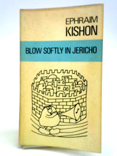 Blow Softly in Jericho By Ephraim Kishon