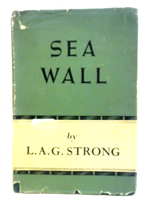 Sea Wall By L.A.G. Strong