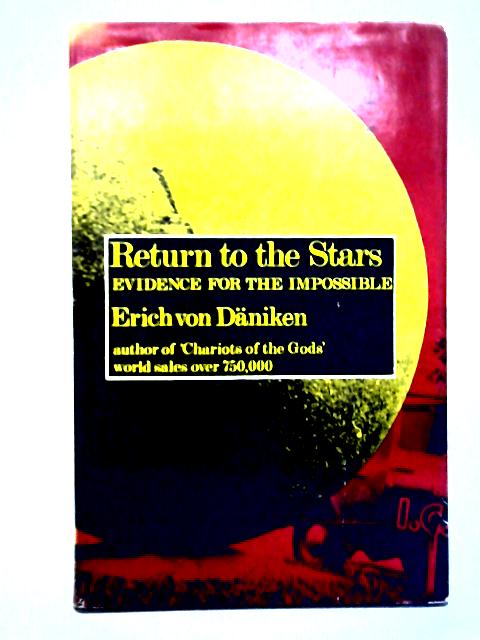 Return to the Stars By Erich von Daniken