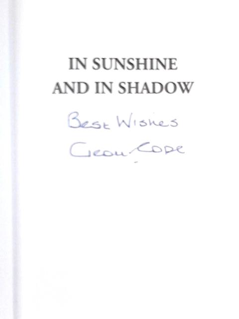 In Sunshine and in Shadow: Geoff Cope and Yorkshire Cricket By Stephen Chalke