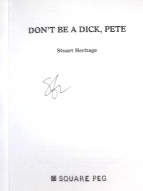 Don't Be a Dick, Pete By Stuart Heritage