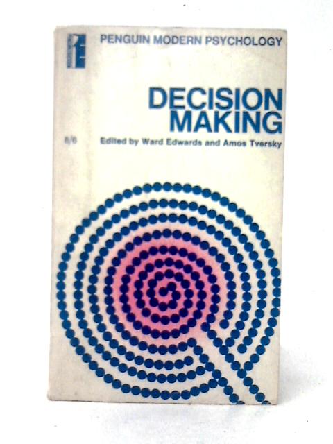 Decision Making Selected Readings By Edwards & Tversky