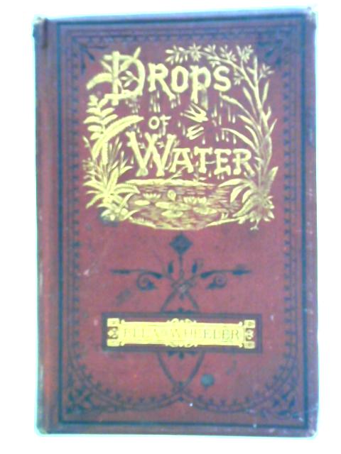 Drops Of Water von Ella Wheeler