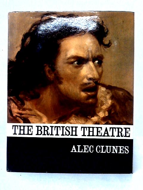 The British theatre (Arts of Man Series) von Alec Clunes