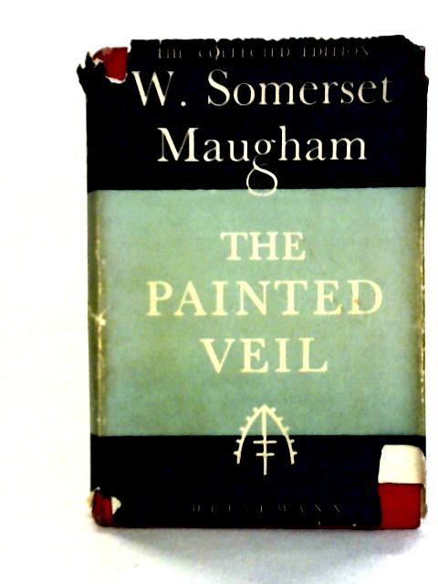 The Painted Veil By W. Somerset Maugham