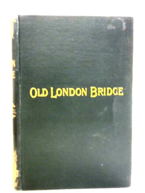 Old London Bridge von G. Herbert Rodwell