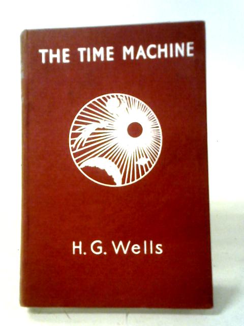 The Time Machine An Invention By H. G. Wells