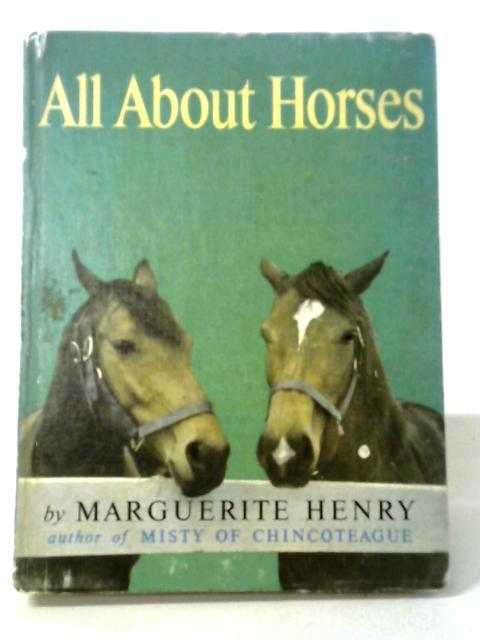 All About Horses By Marguerite Henry