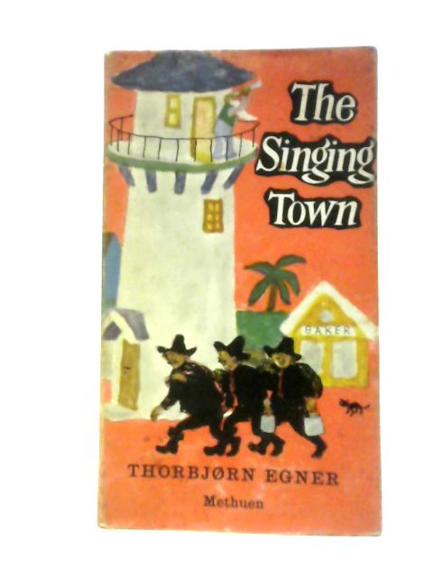 The Singing Town von Thorbjorn Egner Evelyn Ramsden & L.Berg (Trans.)