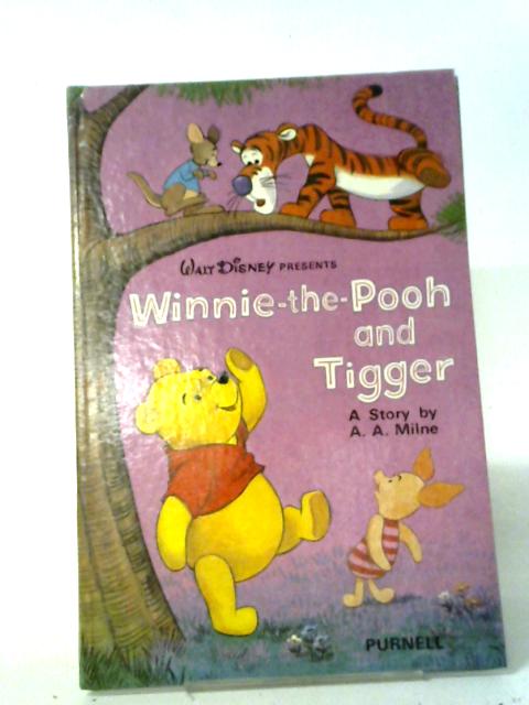 Winnie-the-Pooh and Tigger By A. A. Milne