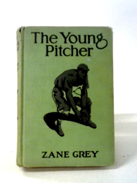 Young Pitcher von Zane Grey