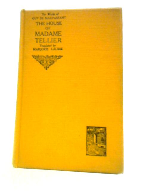 The House of Madame Tellier And Other Stories von Guy de Maupassant