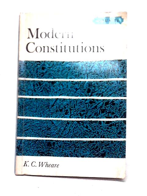 Modern Constitutions By K. C. Wheare