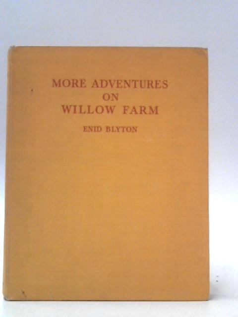 More Adventures On Willow Farm By Enid Blyton