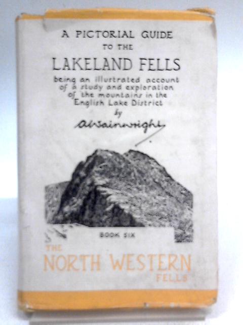 Book Six: North Western Fells (A Pictorial Guide to the Lakeland Fells) By A. Wainwright