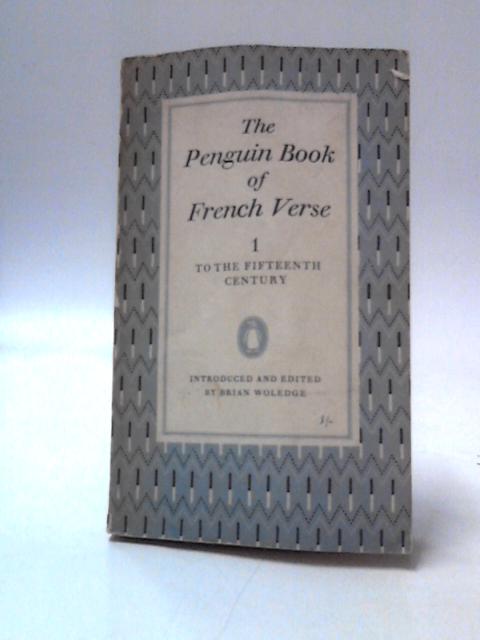 The Penguin Book of French Verse I: To the Fifteenth Century By Various s