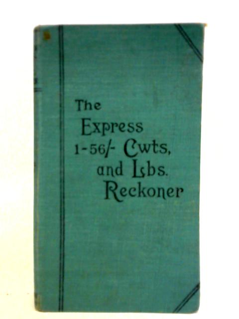 The Express 1-56- Per CWT Reckoner By J. Gall Inglis