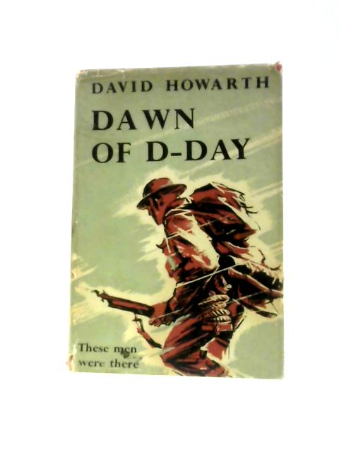 Dawn of D-Day von David Howarth