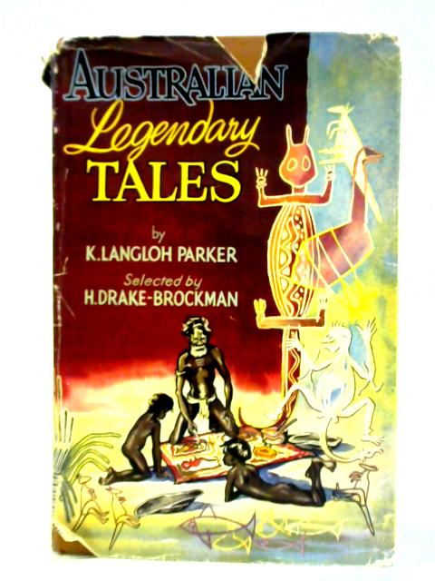 Australian Legendary Tales By K. Langloh Parker